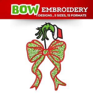May include: An embroidered design featuring a green and red bow with a Grinch-like hand holding it. The bow has a green and white textured fill with red outlines. The top banner reads "BOW EMBROIDERY" with the text "1 DESIGNS, 5 SIZES, 15 FORMATS".