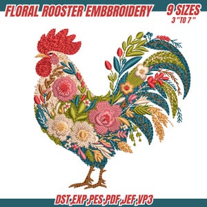 May include: Floral rooster embroidery design featuring a colorful rooster adorned with flowers and foliage. The design includes a red comb, yellow beak, and intricate floral patterns in pink, white, and green. Available in 9 sizes, ranging from 3" to 7".