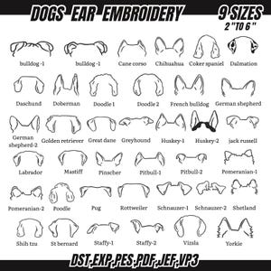 May include: A black and white digital chart titled DOGS EAR EMBROIDERY 9 SIZES 2 TO 6 featuring various line art illustrations of dog ears labeled by breed including bulldog, chihuahua, dalmatian, poodle, and others with file formats listed below.