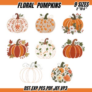 May include: A digital collection of eight pumpkin embroidery designs labelled FLORAL PUMPKINS and 9 SIZES 2" TO 6". The pumpkins feature various orange, white, and green floral, leaf, and vine patterns. File formats listed are DST, EXP, PES, PDF, JEF, VP3.