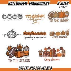May include: Halloween embroidery designs with pumpkins, autumn leaves, coffee cups, and a football. Text includes "pumpkin season", "fall vibes", "spooky season", "cozy season", and "'Tis the Season". Available in 9 sizes, from 7.6 to 17.8 cm.