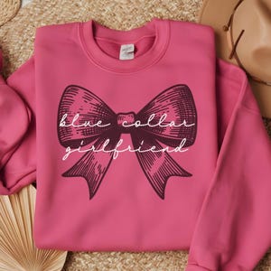 Blue Collar Girlfriend Sweatshirt, Coquett Bow Sweatshirt, Carpenter, Welder, Lineman, Mechanic, He is Working, Sweatshirt Blue Collar Gifts