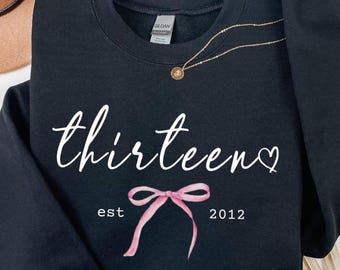 Coquette Bow Thirteenth Birthday Sweatshirt Official Teenager Girls Birthday Party Sweatshirt 13 Year Old Bday Gift Year Est Birthday Gifts