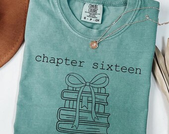 Chapter 16 Bookish Shirt: Reading Shirts, Coquette Bow Birthday Shirt, Bookworm Gifts, Bookish Merch