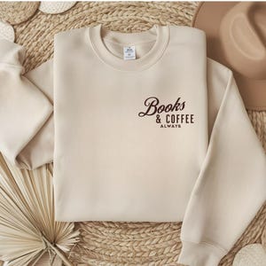 Coffee & Books Sweatshirt, Cute Books Lover Sweatshirt, Books Club Shirt, Books Lover Gift, Back To School Shirt, Elementary Teacher Shirt