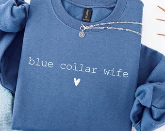 Blue Collar Wife Sweatshirt Gift: Blue-Collar Wives Sweatshirts, Proud Mrs Blue Collar Pride Top For Her