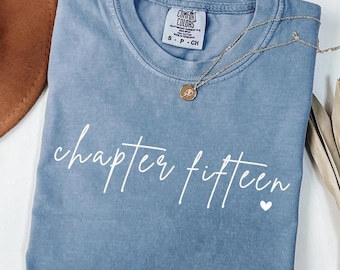 15th Birthday Shirt: Comfort Colors Tee, Chapter 15 Birthday Shirts, 15 Years Old Gifts