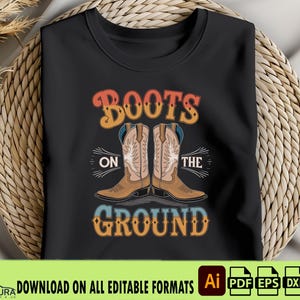 Boots on the Ground Western PNG SVG, Country Cowboy T-Shirt Design for Sublimation & Cricut, Digital Download