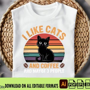 Funny Cat and Coffee Quote SVG PNG, I Like Cats and Coffee and Maybe 3 People, Retro Black Cat Design. Instant Download for printing
