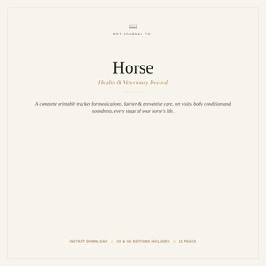 Può includere: Un registro sanitario e veterinario stampabile per cavalli di Pet Journal Co. Il documento include sezioni per farmaci, cure del maniscalco, visite veterinarie e condizioni fisiche. Si tratta di un file digitale composto da 11 pagine.