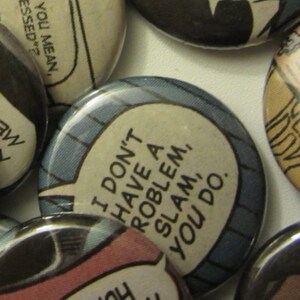 Nicknames: Multiple Options • Pinback or Magnet Buttons • Upcycled Comic Book Collection