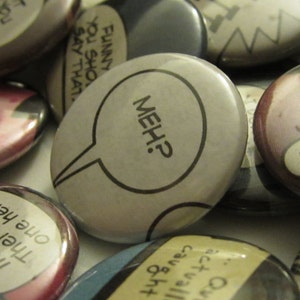One Liners: Multiple Options • Pinback or Magnet Buttons • Upcycled Comic Book Collection