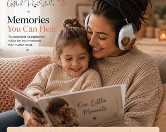 May include: A woman and child are reading a book together. The woman is wearing personalized headphones. The book is titled "Our Little Moments." Text on the image reads "Memories You Can Hear" and "Personalized headphones made for the moments that matter most."
