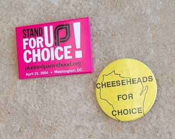 Women’s Rights Planned Parenthood Pro Choice Buttons Pins Wisconsin Cheeseheads for Choice Stand Up For Choice Vintage