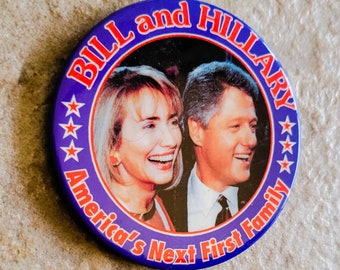 Clinton Political Pin Bill and Hillary America’s Next First Family Button 1992