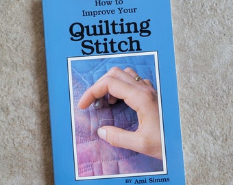 Vintage Quilt Book How To Improve Your Quilting Stitch Booklet by Ami Simms Paperback 1987