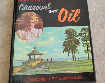 Vintage Book Painting and Drawing in Charcoal and Oil Fitzgerald Hardcover 1959