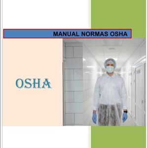 May include: A white hallway with white tiled walls and a person wearing a white protective suit, a blue face mask, and blue gloves. The person is walking down the hallway. The text "MANUAL NORMAS OSHA" is on a blue banner above the person. The text "OSHA" is in blue text on the left side of the image.