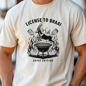 Licença para camisa Braai para homens expatriados, camiseta Braai sul-africana, presente braai em cores confortáveis, camisa do orgulho boere, ideia de presente para pai e marido