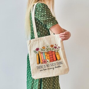 Book Lover Tote Bag, Floral Too Many Books Canvas Bag, Cute Gift for Readers, Teachers, Librarians & Bookworms, Reusable Eco Tote, Teacher image 5
