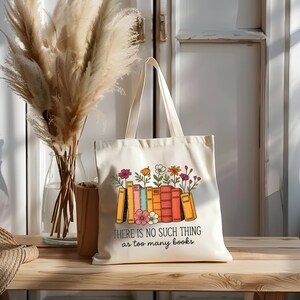 Book Lover Tote Bag, Floral Too Many Books Canvas Bag, Cute Gift for Readers, Teachers, Librarians & Bookworms, Reusable Eco Tote, Teacher image 3