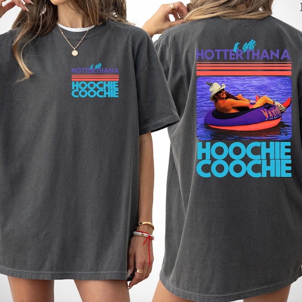 Hotter Than A Hoochie Coochie  Comfort Colors Shirt, Meme Summer Vacation Tshirt, Music Lover Tshirt, 90s Country Music, Trendy Summer Tee