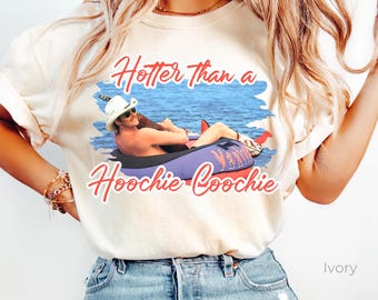 Hotter Than A Hoochie Coochie  Comfort Colors Shirt, Meme Summer Vacation Tshirt, Music Lover Tshirt, 90s Country Music, Trendy Summer Tee