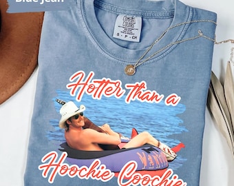 Hotter Than A Hoochie Coochie  Comfort Colors Shirt, Meme Summer Vacation Tshirt, Music Lover Tshirt, 90s Country Music, Trendy Summer Vibes