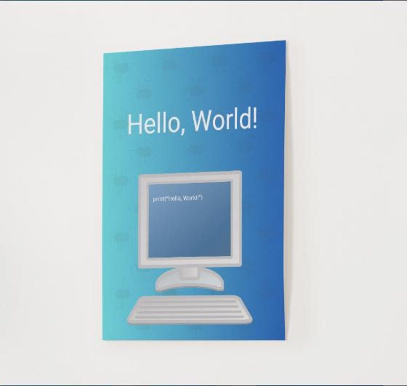 May include: A greeting card with a blue gradient background and the words "Hello, World!" in white. A computer monitor graphic displays the text "print("Hello, World!")". The card is a light blue colour.