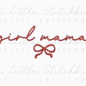 May include: Red cursive text that reads "girl mama" with a red bow below. The words are in a handwritten style. The background is white with the text "The Little Stitchbird" repeated.