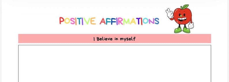 Puede incluir: Una hoja de papel blanca con las palabras "POSITIVE AFFIRMATIONS" en letras coloridas. Debajo hay una pancarta rosa con el texto "I Believe in myself". Un personaje de dibujos animados de una manzana con una cara sonriente y zapatos verdes est&aacute; en la parte superior derecha.