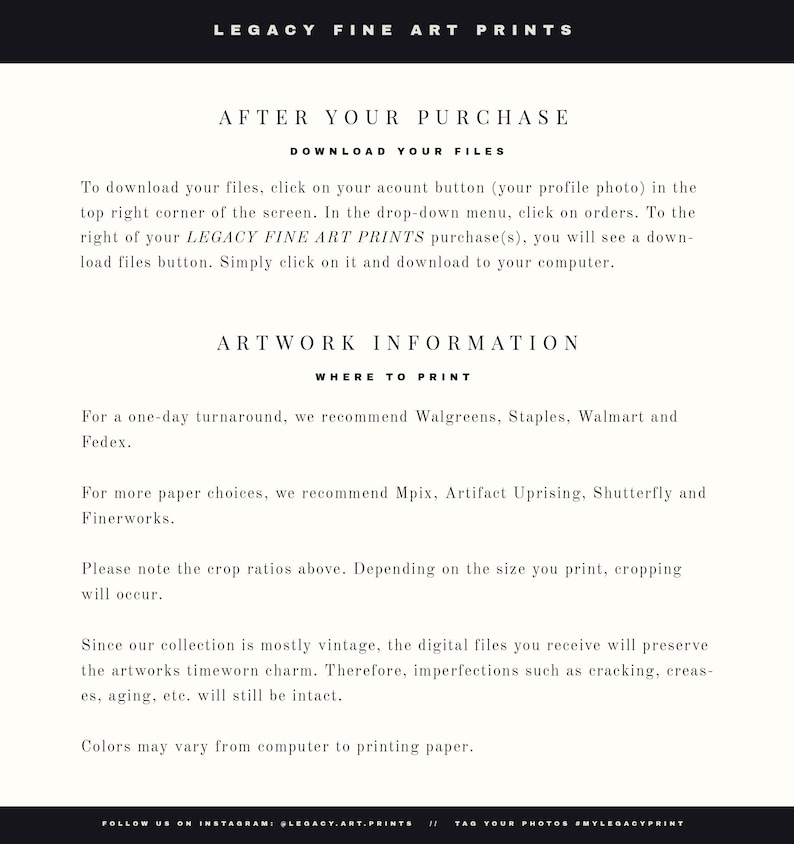 May include: Black and white text on a white background with the title "Legacy Fine Art Prints". The text explains how to download files after purchasing prints and where to print them. The text also mentions that the digital files preserve the timeworn charm of vintage artwork.