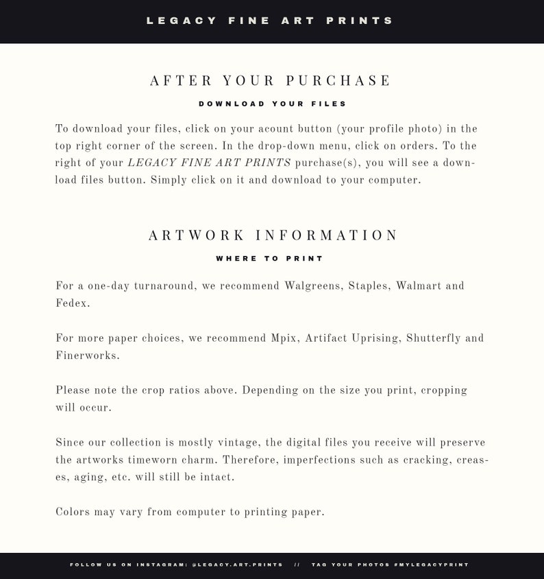 May include: Black and white text on a white background with the title "Legacy Fine Art Prints". The text explains how to download files after purchasing prints and where to print them. The text also mentions that the digital files preserve the timeworn charm of vintage artwork.