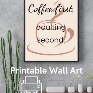 Arte mural divertido de cocina, Café primero, Adulto segundo, Arte mural digital, Arte mural divertido de café, Decoración neutral del hogar, Descarga instantánea
