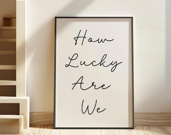 ¡Qué suerte tenemos! Lámina decorativa para pared / Lámina con tipografía de citas modernas / Decoración para apartamentos / Decoración de pared con mensajes positivos / Regalo con una linda cita positiva