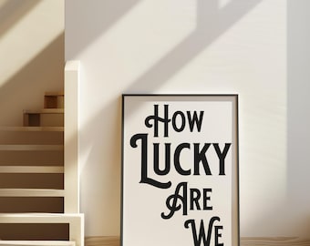 Qué afortunados somos / Lámina Qué afortunados somos / Arte de pared Qué afortunados somos / Qué afortunados somos / Póster tipográfico / Póster estético para apartamento