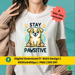 Cute Dog T-Shirt PNG, Stay Pawsitive, Motivational, Digital Download, Sublimation dog, Pet-Themed Gifts, Pet Lover Apparel, cartoon dog,