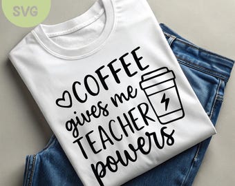 Coffee Gives Me Teacher Powers Design: SVG PNG Digital Download