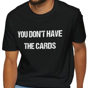 No tienes las cartas, Trump a zelznsky, dicho gracioso, regalo para amigos, moda para todos los días, atuendo de fiesta, estilo humorístico