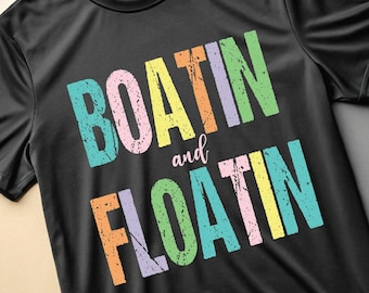 Boatin' and Floatin' Lake Life PNG SVG - Summer Vacation (Digital Download)