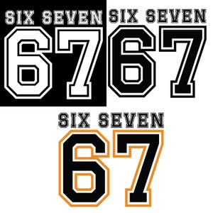 Könnte beinhalten: Drei Variationen der Zahl "67" werden angezeigt. Die oberen beiden zeigen den Text "SIX SEVEN" über den Zahlen, mit einem Schwarz-Weiß-Farbschema. Das untere Bild hat den Text "SIX SEVEN" und die Zahlen "67" in Schwarz mit einer orangefarbenen Umrandung.