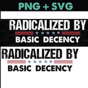 Pode incluir: Um design gráfico preto e branco com o texto "Radicalizado pela decência básica" em uma fonte desgastada. O texto é sobreposto a um design de bandeira americana vermelho, branco e azul.