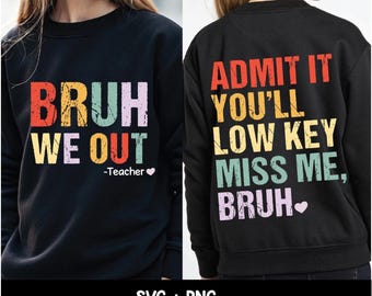 Bruh We Out PNG SVG: Teacher Last Day of School Design (Digital Download)
