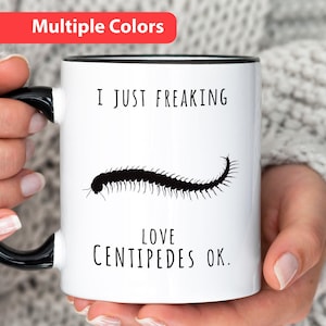 Centipede Mug, I Just Freaking Love Centipedes Ok, Funny Centipede Mug for Centipede Lover, Centipede GIft For Friend that Loves Centipedes