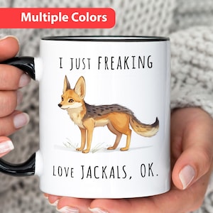 Jackal Mug, I Just Freaking Love Jackals Ok, Funny Wild Dog Mug for Jackal Lover, Wild Dog GIft For Friend that Loves Jackal, I Love Jackals