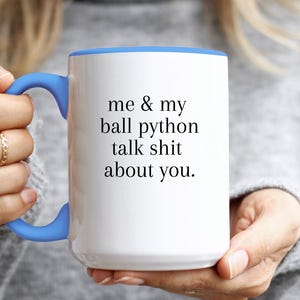 Ball Python Coffee Mug, Funny Ball Python Lover Gift, Unique Reptile Owner Present, Ball Python Mom Birthday Gift, Exotic Pet Owner Mug Idea image 4