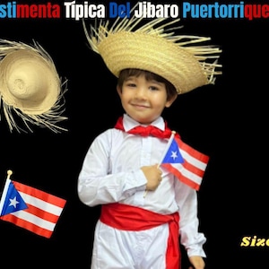 May include: A size 6 Jibaro Puertorriqueño costume set featuring a white long-sleeved shirt, white trousers, a red sash, a red neckerchief, and a straw hat with frayed edges. Includes a small Puerto Rican flag on a wooden stick. Text reads Vestimenta Típica Del Jibaro Puertorriqueño.