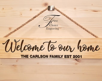 Welcome to our home Sign | Custom Welcome Wooden Sign | Engraved Gift | Rustic Sign | New Home | House Signs | Realtor Gift | Wedding gift