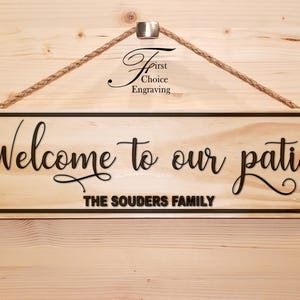 Welcome to our patio Sign | Custom Welcome Wooden Sign | Engraved Gift | Rustic Sign | New Home | House Signs | Realtor Gift | Wedding gift