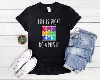 Life Is Short Do a Puzzle T-Shirt - Lustiges Puzzle-Liebhaber-Geschenk, Jigsaw-Enthusiasten-T-Shirt, entspannendes Hobby-Shirt, einzigartiges Geschenk für Puzzle-Fans